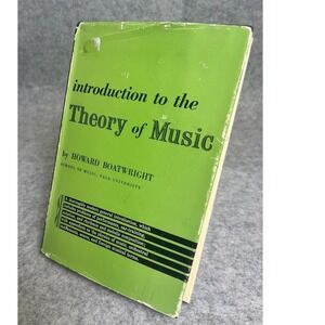 Introduction to the‎ Theory of Music by Howard Boatwright 1956 First Edition